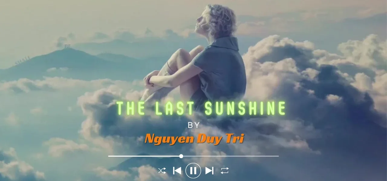 The Last Sunshine Nguyen Duy Tri • The Last Sunshine • 2022